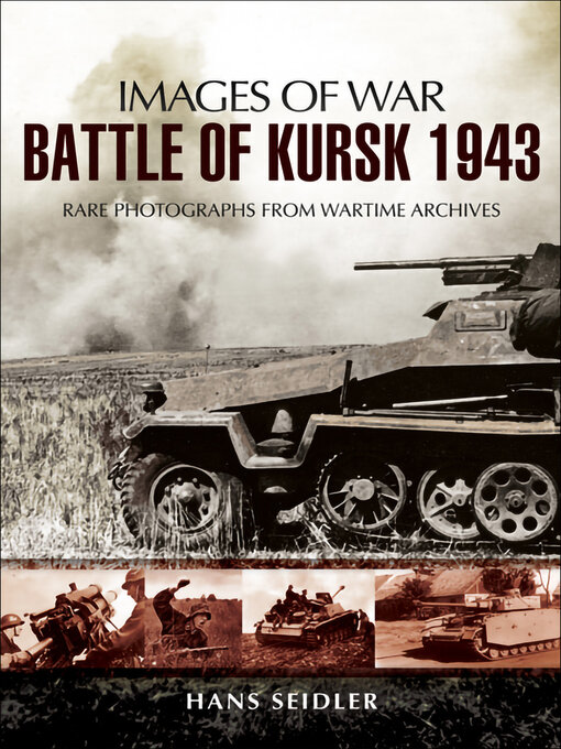 Title details for Battle of Kursk, 1943 by Hans Seidler - Available